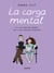La carga mental - Sí a la vida en común; no a los lugares comunes