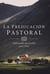 La Predicación Pastoral - Edificando un Pueblo para Dios