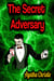 The Secret Adversary