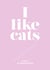 I like cats