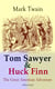 Tom Sawyer & Huck Finn – The Great American Adventure (Illustrated) - Complete 4 Novels: The Adventures of Tom Sawyer, Adventures of Huckleberry Finn, Tom Sawyer Abroad & Tom Sawyer, Detective (Including Author's Biography)