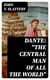 Dante: "The Central Man of All the World" - A Course of Lectures Delivered Before the Student Body of the New York State College for Teachers, Albany, 1919, 1920