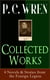 Collected Works of P. C. WREN: 4 Novels & Stories from the Foreign Legion