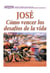 José: Cómo vencer los desafíos de la vida