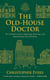 The Old-House Doctor - The Essential Guide to Repairing, Restoring, and Rejuvenating Your Old Home