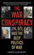 The War Conspiracy - JFK, 9/11, and the Deep Politics of War