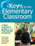 Keys to the Elementary Classroom - A New Teacher?s Guide to the First Month of School
