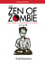 The Zen of Zombie - (Even) Better Living through the Undead