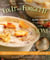 Fix-It and Forget-It Favorite Slow Cooker Recipes for Mom - 150 Recipes Mom Will Love to Make, Eat, and Share!