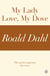 My Lady Love, My Dove (A Roald Dahl Short Story)