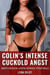 Colin’s Intense Cuckold Angst - Angsty Cuckolds, Lustful Hotwives, Potent Bulls, #1
