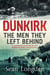 Dunkirk - The Men They Left Behind