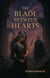 The Blade Between Hearts:A Romantasy Novel of War, Magic, and Undone Loyalties