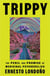Trippy - The Peril and Promise of Medicinal Psychedelics