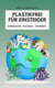 Plastikfrei für Einsteiger - wie du die Umwelt ein Stück verbessern kannst !
