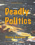 Deadly Politics