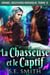 La Chasseuse et le Captif - Magic, Nouveau-Mexique, #3