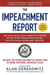 The Impeachment Report - The House Intelligence Committee's Report on the Trump-Ukraine Investigation, with the House Republicans' Rebuttal