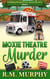 Moxie Theatre Murder (A Rolling Dough Pizza Truck Mystery Book 6) - Rolling Dough Pizza Truck Mystery, #6