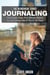 Journaling: The Super Easy Five Minute Basics To Journaling Like A Pro In 30 Days - The Blokehead Success Series