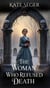 The Woman Who Refused Death - The Veil Keepers, #1