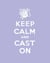 Keep Calm Cast On - Good Advice for Knitters