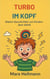 Turbo im Kopf /Wahre Geschichten von Kindern über ADHS