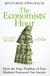 The Economists' Hour - How the False Prophets of Free Markets Fractured Our Society