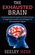 The Exhausted Brain: Understanding the Impact of Chronic Stress on Cognitive Function and Strategies for Boosting Brain Health