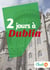 2 jours à Dublin - Un guide touristique avec des cartes, des bons plans et les itinéraires indispensables