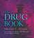 The Drug Book - From Arsenic to Xanax, 250 Milestones in the History of Drugs