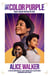 The Color Purple - Now a major motion picture from Oprah Winfrey and Steven Spielberg