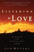 Listening to Love - Responding to the Startling Voice of God
