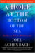 A Hole at the Bottom of the Sea - The Race to Kill the BP Oil Gusher