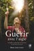Guérir avec l'aigle - Accueillir, comprendre et traverser les épreuves de la vie