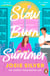 Slow Burn Summer - The new holiday romance from the bestselling author of One Day in December