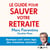 Le Guide pour sauver votre retraite - Quelque soit votre âge, des solutions existent