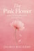 The Pink Flower: A story of love, friendship, & God’s Grace