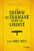 Le Chemin du chaman vers la liberté