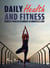 Daily Health and Fitness: Perfect Health in Under 45 Minutes a Day - Survival Fitness, #2