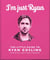 I'm Just Ryan: The Little Guide to Ryan Gosling - The Little Guide to Ryan Gosling