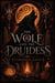 The Wolf and the Druidess - Druidry and the Beast, #1