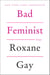 Bad Feminist - Essays