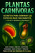 plantas carnívoras: secretos para dominar las especies más fascinantes