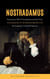 Nostradamus: Encounters With Nostradamus and Da Vinci (An Exploration of the Relationship Between Nostradamus' Life & Prophecies)