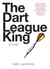 The Dart League King - A Novel