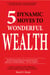 5 Dynamic Moves to Wonderful Wealth