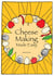 Cheese Making Made Easy - Make your own favorite cheeses