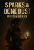 Sparks & Bone Dust