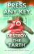 Press Any Key to Destroy the Earth - Press Any Key, #2